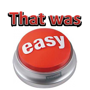 That-Was-Easy-Button.png
